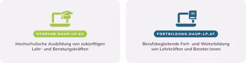 Zwei Kacheln mit Lernplattformen der HAUP: eine f&uuml;r das Studium zuk&uuml;nftiger Lehr- und Beratungskr&auml;fte und eine f&uuml;r die berufsbegleitende Fort- und Weiterbildung von Lehrkr&auml;ften und Berater:innen